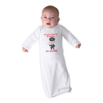 Baby Sleeper Gowns Of Course I Look like The Mailman He's My Daddy Funny Cotton