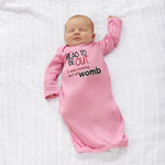 Baby Sleeper Gowns Glad to Be out I Was Running out of Womb Funny Gag Humor - Cute Rascals