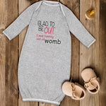Baby Sleeper Gowns Glad to Be out I Was Running out of Womb Funny Gag Humor - Cute Rascals
