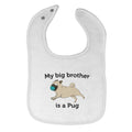 Cloth Bibs for Babies My Brother Is A Pug Dog Lover Pet Baby Accessories Cotton