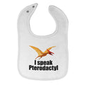Cloth Bibs for Babies I Speak Pterodactyl Dinosaur Flying Jurassic Animal Cotton