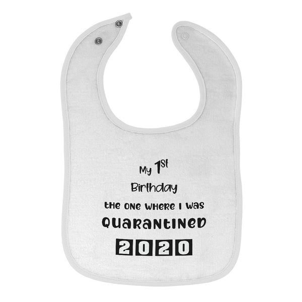 Cloth Bibs for Babies My First Birthday The 1 Where I Was Quarantined 2020 - Cute Rascals