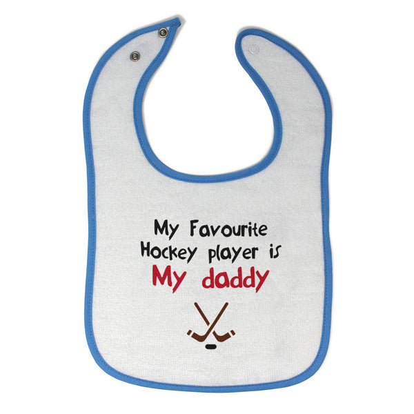 Cloth Bibs for Babies My Favorite Hockey Player Is My Daddy Dad Father's Day - Cute Rascals