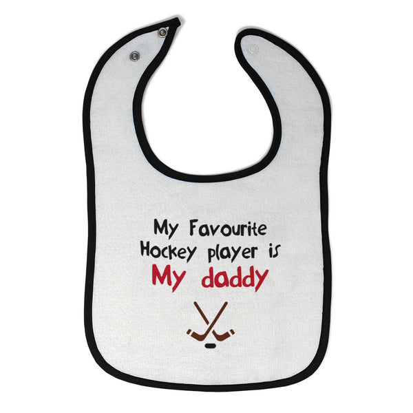 Cloth Bibs for Babies My Favorite Hockey Player Is My Daddy Dad Father's Day - Cute Rascals