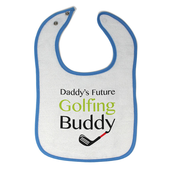 Cloth Bibs for Babies Daddy S Future Golfing Buddy Family & Friends Dad Cotton - Cute Rascals