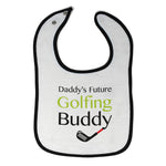 Cloth Bibs for Babies Daddy S Future Golfing Buddy Family & Friends Dad Cotton - Cute Rascals