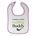 Cloth Bibs for Babies Daddy S Future Golfing Buddy Family & Friends Dad Cotton