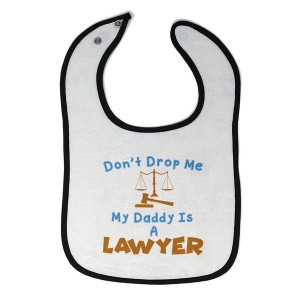 Cloth Bibs for Babies Don'T Drop Me My Daddy Is A Lawyer Dad Father's Day Cotton - Cute Rascals