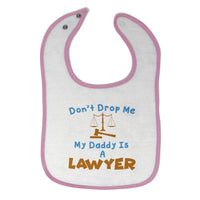 Cloth Bibs for Babies Don'T Drop Me My Daddy Is A Lawyer Dad Father's Day Cotton - Cute Rascals
