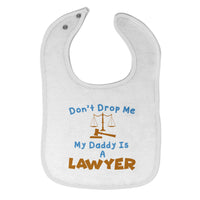 Cloth Bibs for Babies Don'T Drop Me My Daddy Is A Lawyer Dad Father's Day Cotton - Cute Rascals