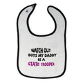 Baby Girl Bibs Watch Boys My Daddy Is A State Trooper Dad Father's Day Cotton