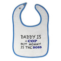 Cloth Bibs for Babies Daddy Is A Cop Mommy Is The Boss Dad Father's Day Funny