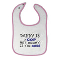 Cloth Bibs for Babies Daddy Is A Cop Mommy Is The Boss Dad Father's Day Funny