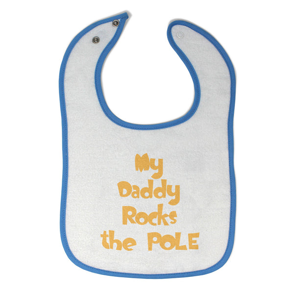 Cloth Bibs for Babies My Daddy Rocks The Pole Lineman Dad Father's Day Cotton - Cute Rascals