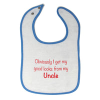 Cloth Bibs for Babies Obviously I Get My Good Looks from Uncle Funny Family - Cute Rascals