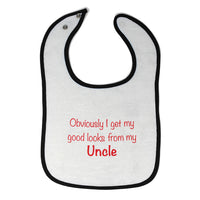 Cloth Bibs for Babies Obviously I Get My Good Looks from Uncle Funny Family - Cute Rascals