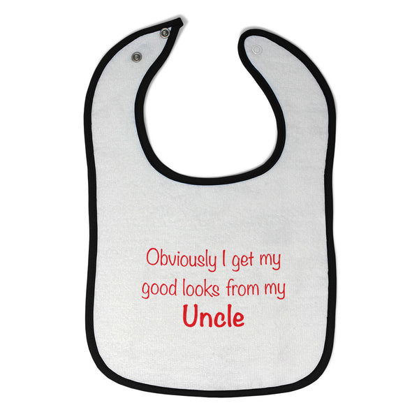 Cloth Bibs for Babies Obviously I Get My Good Looks from Uncle Funny Family - Cute Rascals