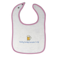 Cloth Bibs for Babies Daddy Drinks Because I Cry Drinking Humor Baby Accessories - Cute Rascals