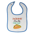 Cloth Bibs for Babies Mommy Loves Me More than Tacos Funny Humor Cotton