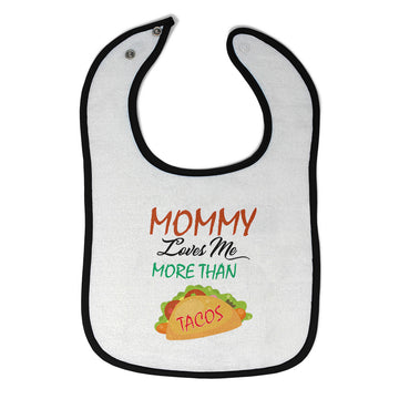 Cloth Bibs for Babies Mommy Loves Me More than Tacos Funny Humor Cotton