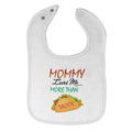 Cloth Bibs for Babies Mommy Loves Me More than Tacos Funny Humor Cotton