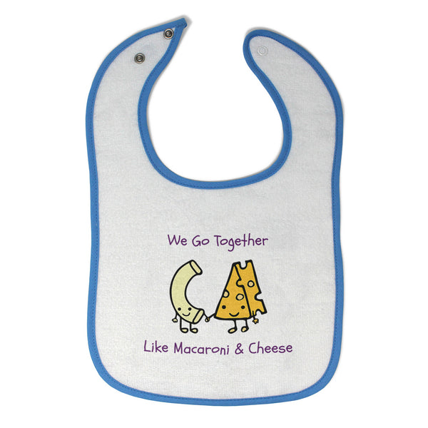 Cloth Bibs for Babies We Go Together like Macaroni and Cheese Funny Humor Cotton - Cute Rascals
