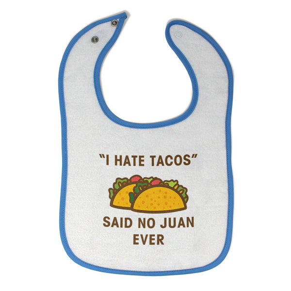 Cloth Bibs for Babies I Hate Tacos Said No Juan Ever Funny Humor Cotton - Cute Rascals