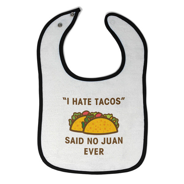 Cloth Bibs for Babies I Hate Tacos Said No Juan Ever Funny Humor Cotton - Cute Rascals