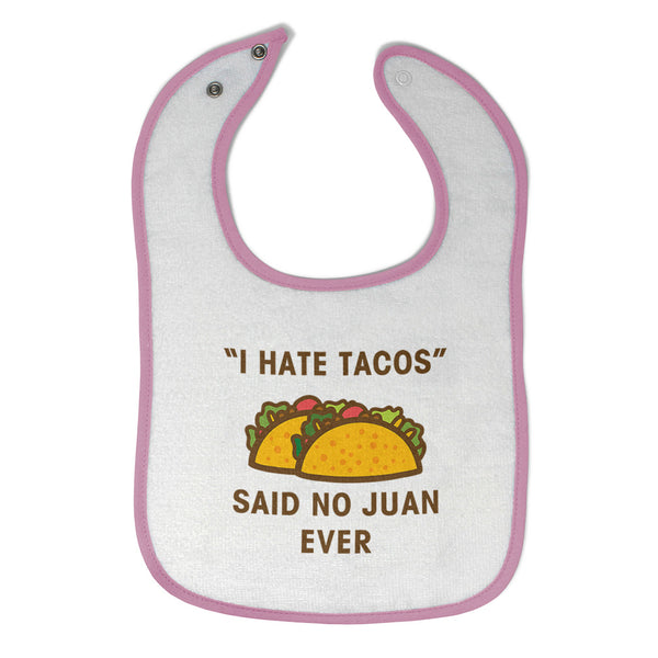 Cloth Bibs for Babies I Hate Tacos Said No Juan Ever Funny Humor Cotton - Cute Rascals