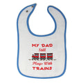 Cloth Bibs for Babies My Dad Still Plays with Trains Dad Father's Day Cotton