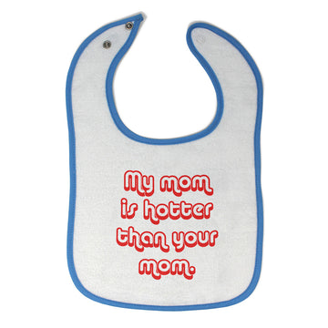 Cloth Bibs for Babies My Mom Is Hotter than Your Mom Mothers Baby Accessories