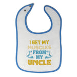 Cloth Bibs for Babies I Get My Muscles from My Uncle A Family & Friends Uncle - Cute Rascals