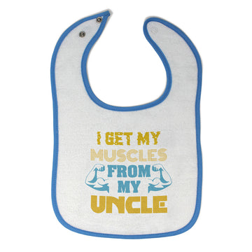 Cloth Bibs for Babies I Get My Muscles from My Uncle A Family & Friends Uncle
