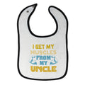 Cloth Bibs for Babies I Get My Muscles from My Uncle A Family & Friends Uncle