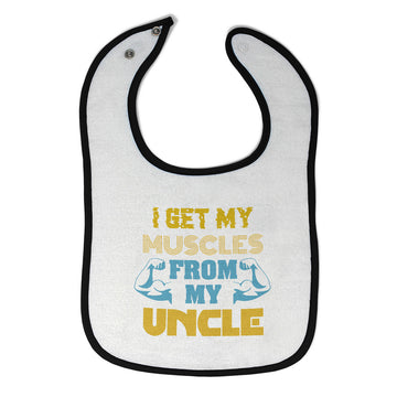 Cloth Bibs for Babies I Get My Muscles from My Uncle A Family & Friends Uncle