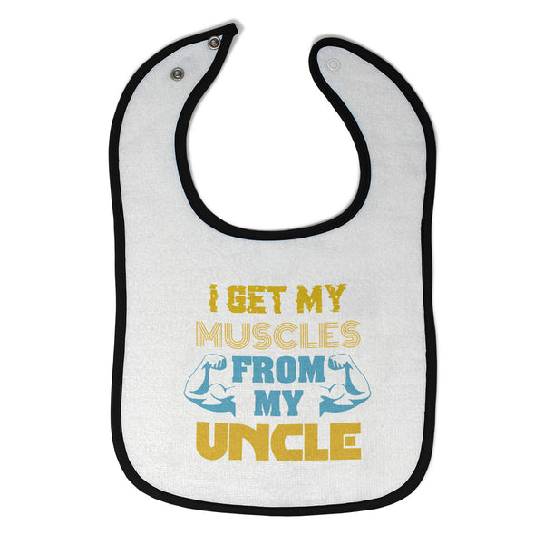 Cloth Bibs for Babies I Get My Muscles from My Uncle A Family & Friends Uncle - Cute Rascals