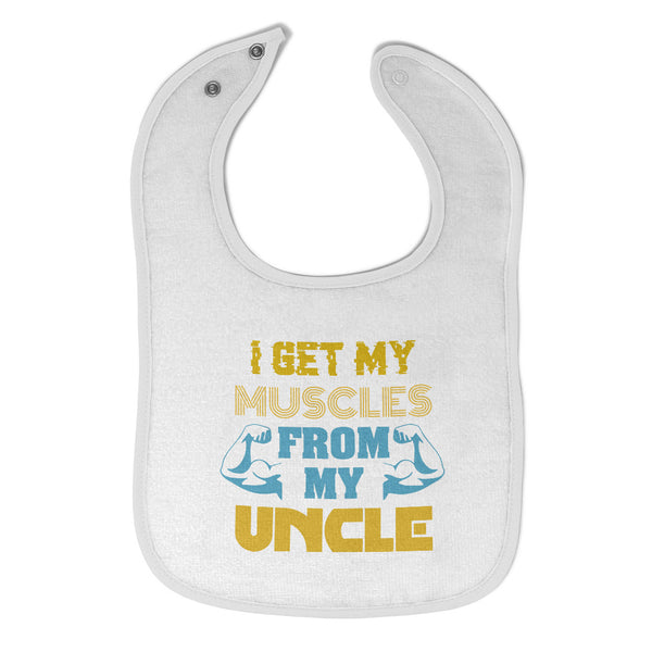 Cloth Bibs for Babies I Get My Muscles from My Uncle A Family & Friends Uncle - Cute Rascals