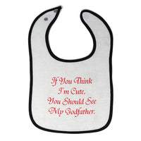 Cloth Bibs for Babies If You Think I'M Cute You Should See My Godfather Cotton - Cute Rascals