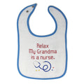 Cloth Bibs for Babies Relax My Grandma Is A Nurse Grandmother Grandma A Cotton