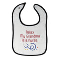 Cloth Bibs for Babies Relax My Grandma Is A Nurse Grandmother Grandma A Cotton
