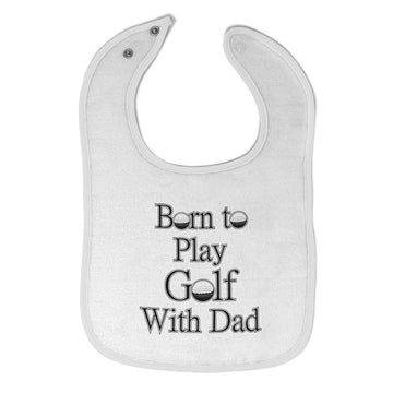 Cloth Bibs for Babies Born to Play Golf with Dad Golfer Dad Father's Day Cotton