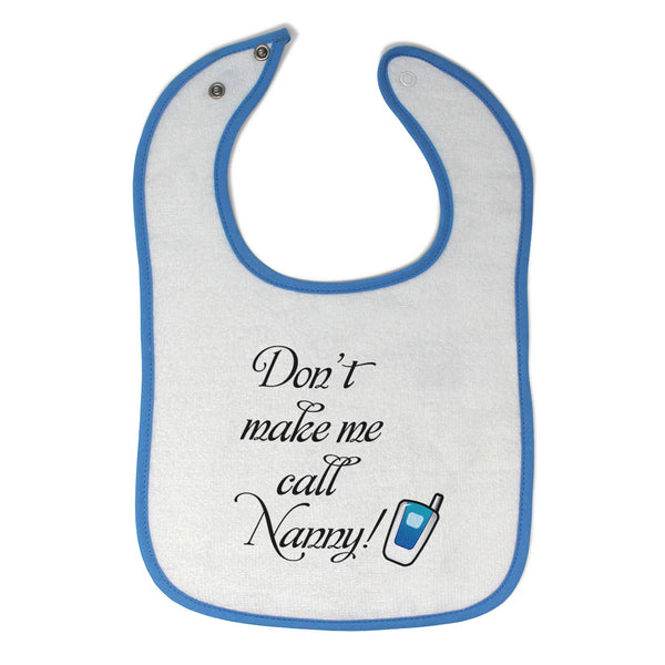 Cloth Bibs for Babies Don'T Make Me Call Nanny Grandmother Grandma Cotton - Cute Rascals