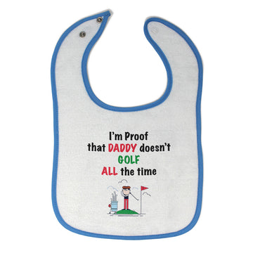 Cloth Bibs for Babies I'M Proof Daddy Doesn'T Golf Dad Father's Day Cotton