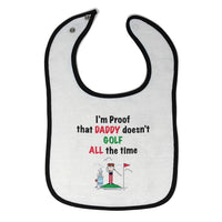 Cloth Bibs for Babies I'M Proof Daddy Doesn'T Golf Dad Father's Day Cotton - Cute Rascals