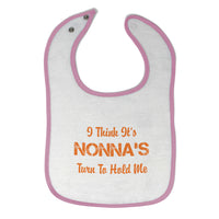 Cloth Bibs for Babies I Think It's Nona's Turn to Hold Me Grandmother Grandma - Cute Rascals