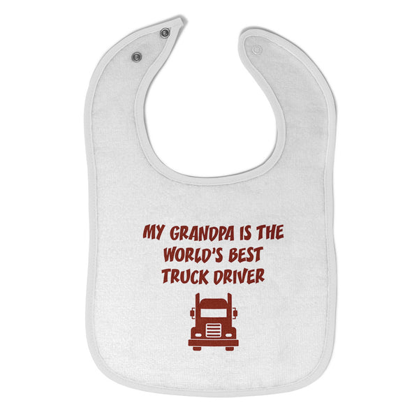 Cloth Bibs for Babies My Grandpa Is The World's Best Truck Driver Grandfather - Cute Rascals