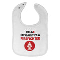 Cloth Bibs for Babies Relax My Daddy Is A Firefighter Baby Accessories Cotton