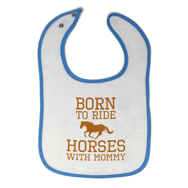 Cloth Bibs for Babies Born to Ride Horses with Mommy Baby Accessories Cotton - Cute Rascals