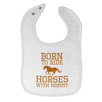 Cloth Bibs for Babies Born to Ride Horses with Mommy Baby Accessories Cotton - Cute Rascals