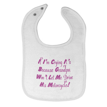 Baby Girl Bibs If I'M Crying It's Because Grandpa Drive His Motorcycle Cotton